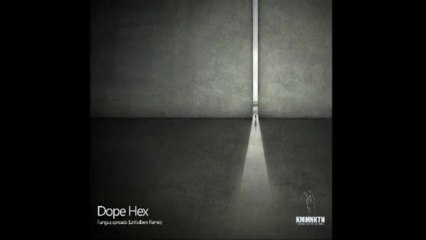Dope Hex - Fungus spreads (LetKolben Remix)