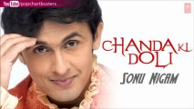 Chale Aao Remix Full Song - Sonu Nigam _Chanda Ki Doli_ Album Songs