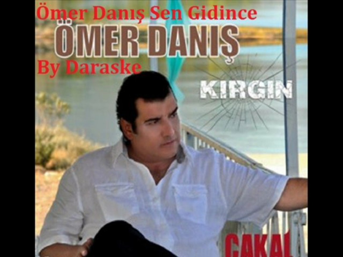 Omer Danis Sen Gidince 2013 By Daraske Dailymotion Video