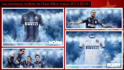 Les maillots de l'Inter Milan saison 2013/2014 !