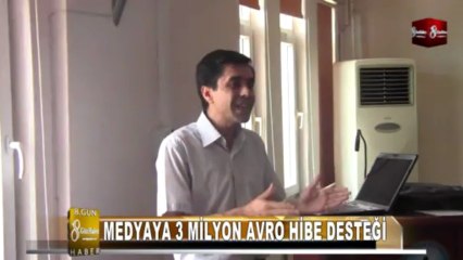 MEDYAYA 3 MİLYON AVRO HİBE DESTEĞİ 8.GÜN HABER