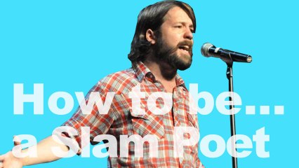 How To Be A Slam Poet
