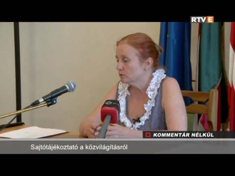 Kommentár Nélkül Tétényi Éva sajtótájékoztatója a közvilágításról Esztergom 2013.07.09.