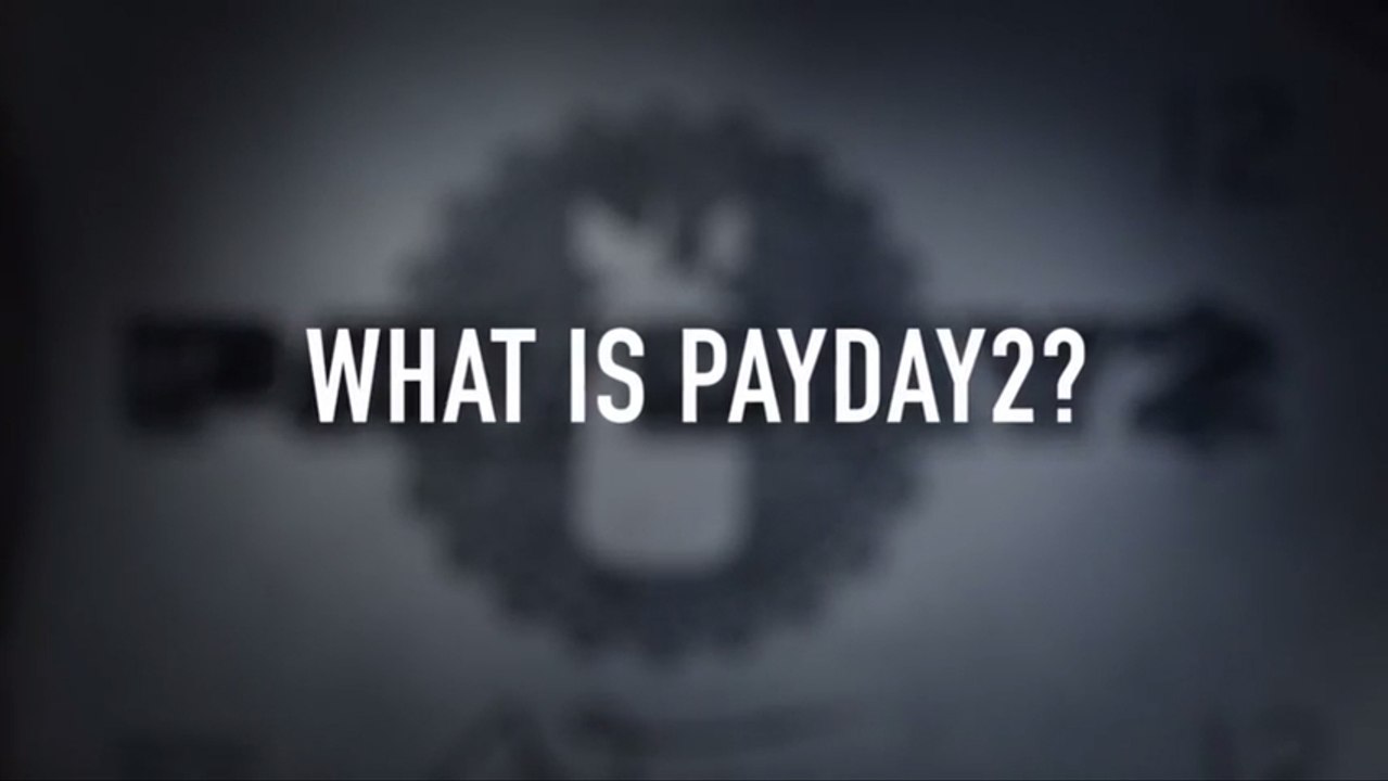 What is PayDay 2? Developer Diary