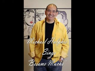 Michael Halphie Sings Besame Mucho