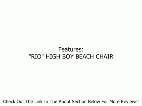 Rio Brands Inc 17' Hi Boy Beach Chair Sc642-Ts Beach Chairs Review