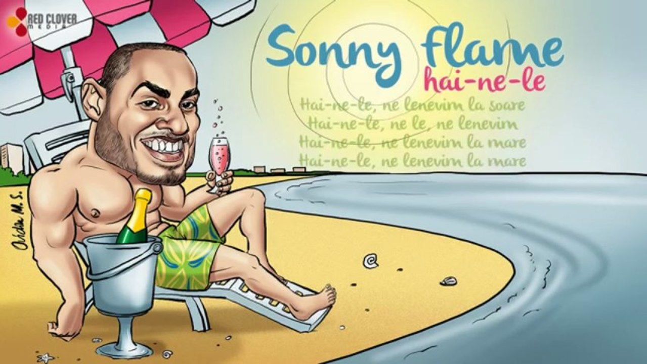 Sonny Flame - Hai-ne-le (cu versuri)