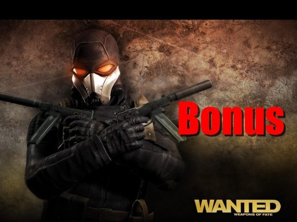 Wanted: Weapons of Fate - Bonus