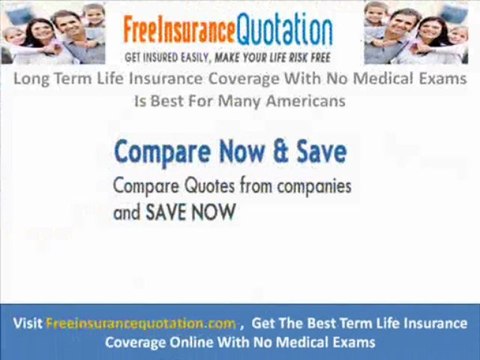 Long Term Life Insurance Coverage With No Medical Exams Is Best For Many Americans