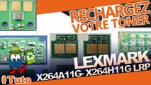 Comment bien recharger une cartouche toner Lexmark X264A11G - X264H11G LRP type X264