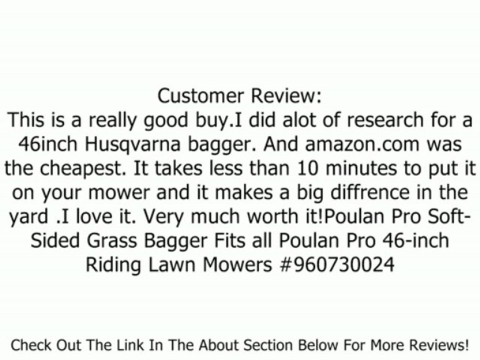 Poulan Pro 960730024 Soft-Sided Grass Bagger, Fits all Poulan Pro 46-inch Riding Lawn Mowers Review