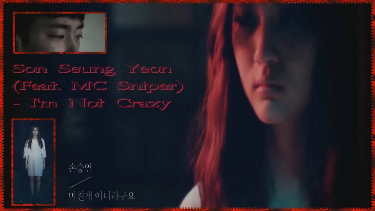 Son Seung Yeon (Feat. MC Sniper) - I’m Not Crazy k-pop [german sub]