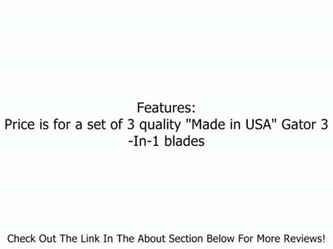 Set of 3, Made In USA Gator 3-In-1 Mulching Blades For John Deere M127500, M127673, or M145476 Review