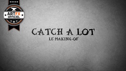 // ArtFX OFFICIEL // Catch a Lot Making Of