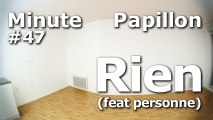 Minute Papillon #47 Rien (feat personne)
