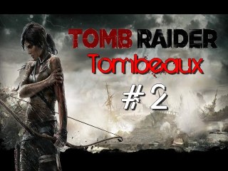 Tomb Raider - Les Tombeaux - Partie 2