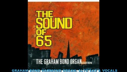 The Graham Bond ORGANization - Early In The Morning