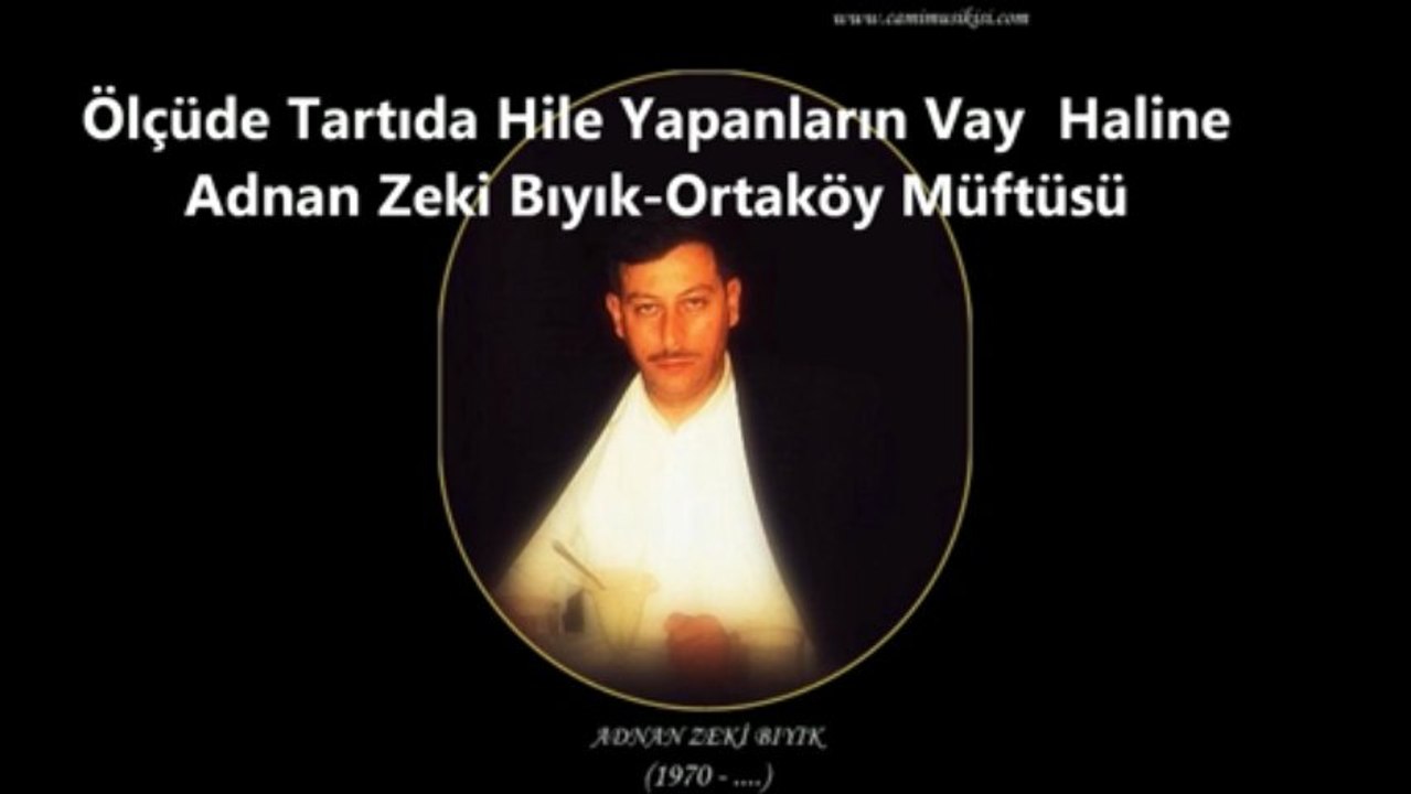 Ölçüde Tartıda Hile Yapanların Vay Haline-Adnan Zeki Bıyık (Ortaköy Müftüsü)