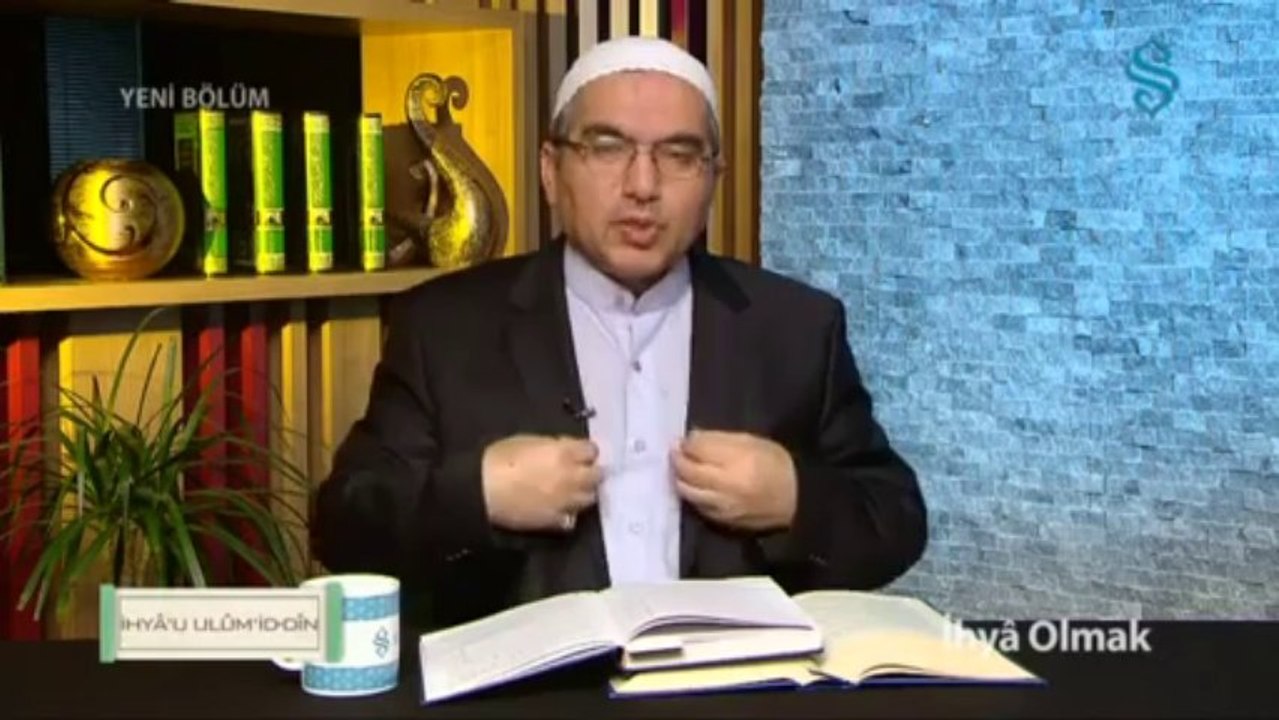Tasavvuf Okumaları - İhya'u Ulum'id-Din - İhya Olmak