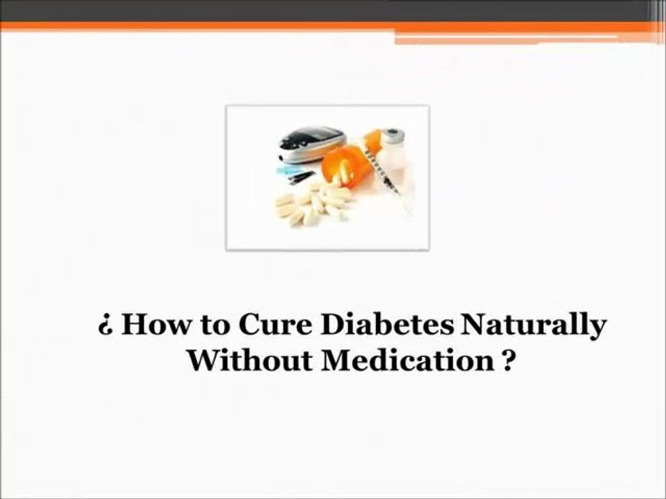 How To Cure Diabetes Naturally Without Medication - how to cure diabetes holistic