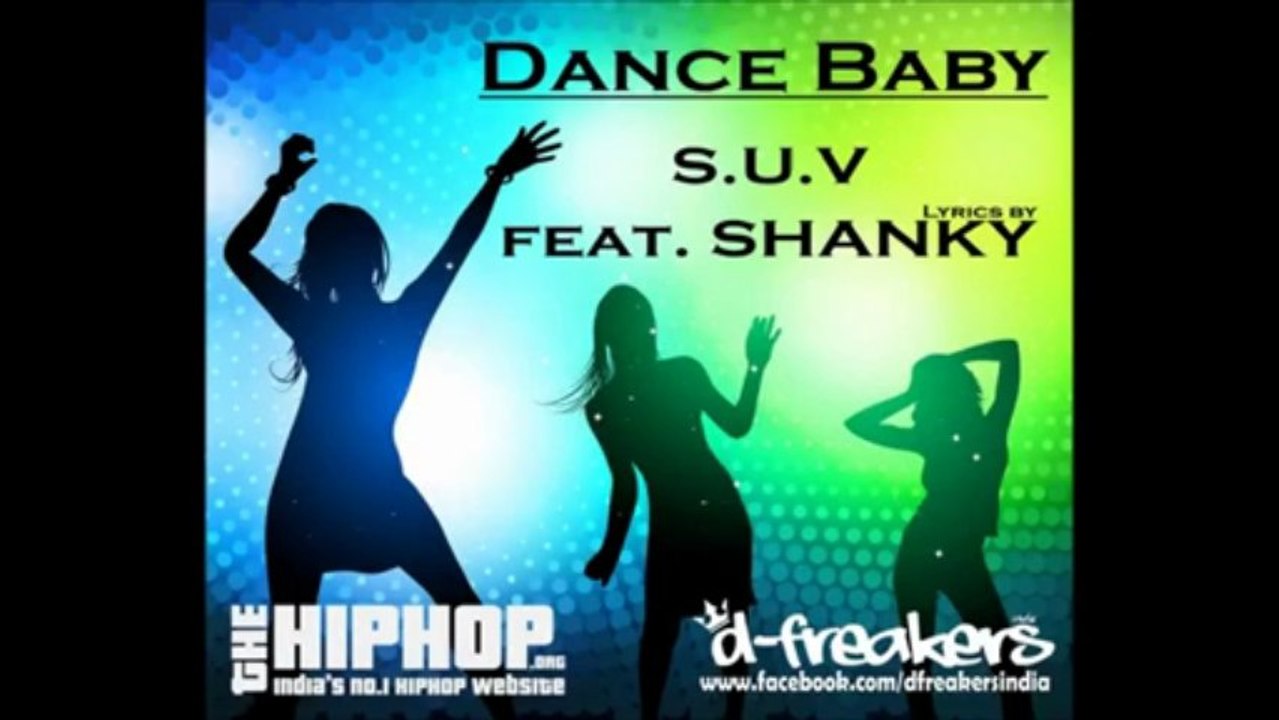 S U V (D-Freakers,India) - Dance Baby Feat. Shanky (New Song) 2013 [Prod. By Jandy]