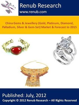 China Gems & Jewellery Market ( renub.com/report/category/general-reports)