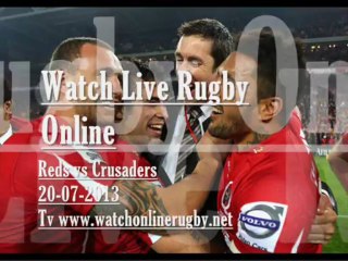 Watch Rugby Crusaders vs Reds 20 July 2013