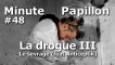Minute Papillon #48 La drogue 3 : Le sevrage (feat Anticeptik)