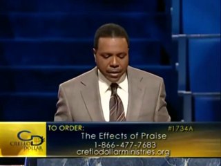 Creflo Dollar - The Effects of Praise 4