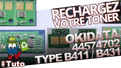 Comment bien recharger une cartouche toner OKI 44574702 Type B411 / B431