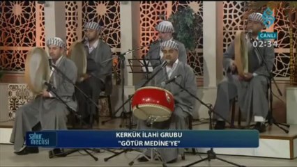 Kerkük İlahi Grubu - Götür Medine'ye