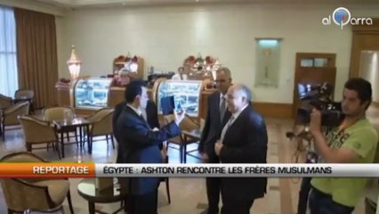 Egypte : Ashton rencontre les frères musulmans