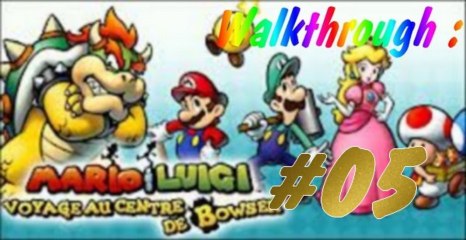 (WT) Mario et Luigi - Voyage au Centre de Bowser [05] : La Fôret Fousette