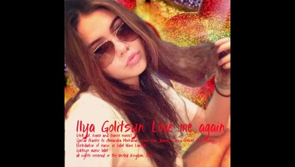 Ilya Golitsyn Love me again