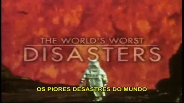 Os Piores Desastres do Mundo - Ep 3 Torrentes Mortais [BBC]