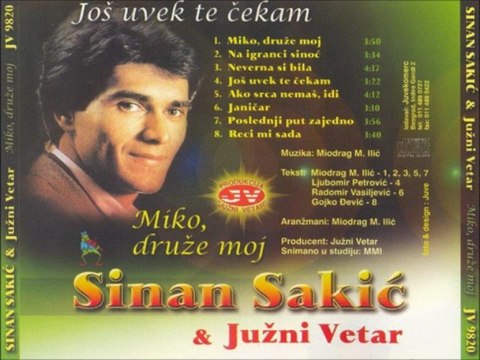 Sinan Sakic 1982 - Miko, druze moj