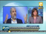 صباح ON: خالد مشعل يتهم الإعلام المصري بإرتكاب جريمة بحق حركة حماس