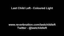 Last Child Left - Coloured Light