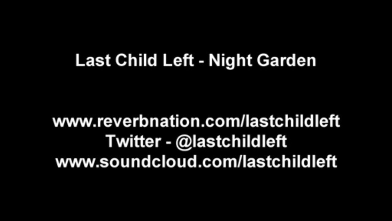 Last Child Left - Night Garden