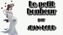 Le petit bonheur par Jean-Loup