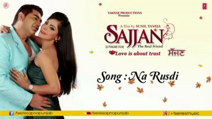 Na Rusdi (Audio) K.S.Makhan & Simran Sachdeva __ Sajjan Movie