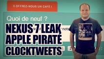 freshnews #480 Google Nexus 7 leaké. Apple Piraté. Votez ClockTweets !! (22/07/13)