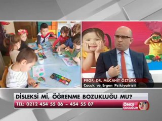 Prof.Dr. Mücahit ÖZTÜRK- "Disleksi mi, Öğrenme Bozukluğu mu?"  Önce Çocuğum Programı