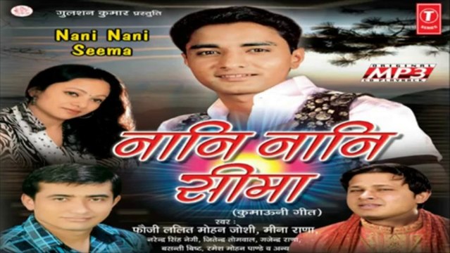Parani Mayadar Binduli Full Song Kumaoni _ Naani Naani Seema _ Lalit Mohan Joshi