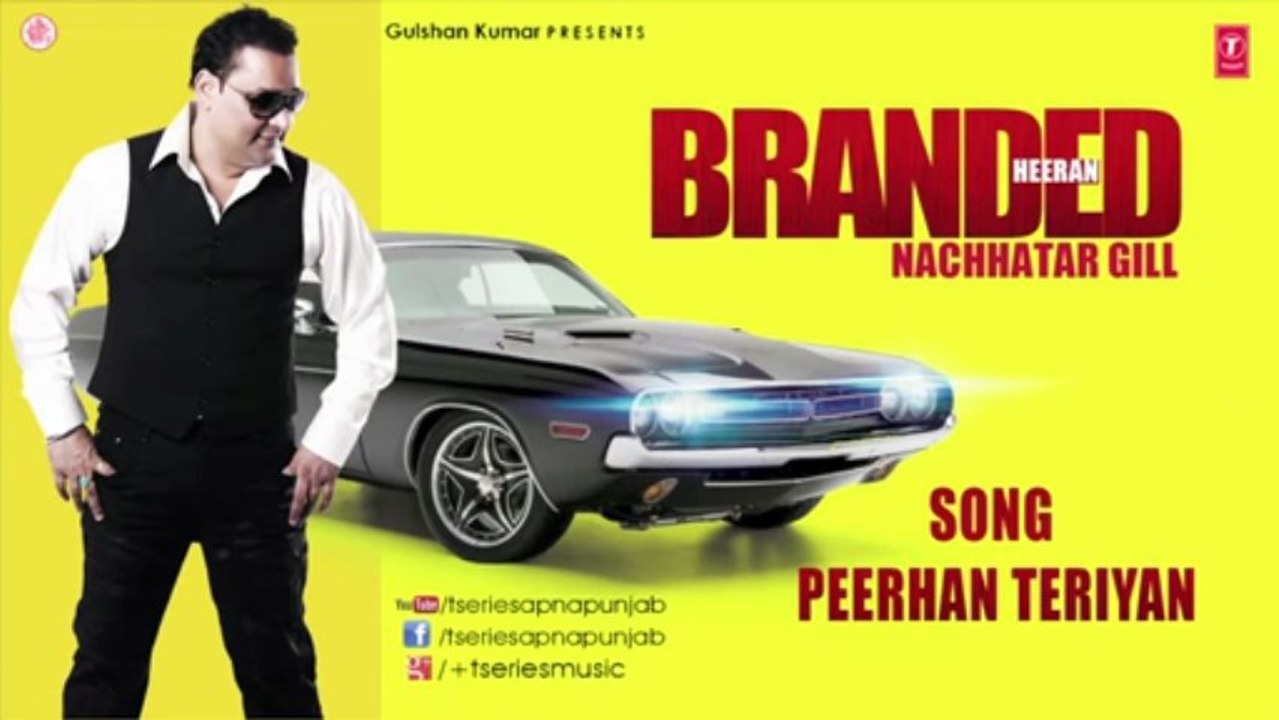 PEERHAN TERIYAN BY NACHHATAR GILL _ BRANDED HEERAN - Latest Punjabi Video Song[1]