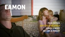 EAMON-/ Bande-annonce / Film gratuit et en exclu lundi 5 août - 18h à minuit