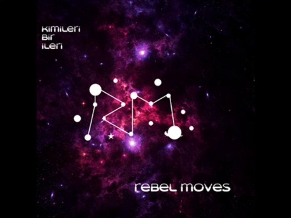 Rebel Moves - Sonsuza Kadar
