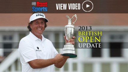 Phil Mickelson's Win at 2013 British Open Creates New Chapter in Legacy