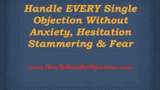 How To Handle Objections @ Handling Objections