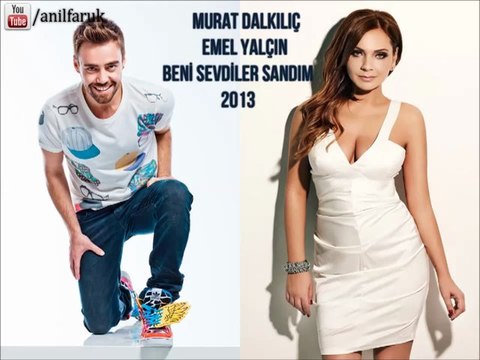 Murat Dalkılıç ft. Emel Yalçın - Beni Sevdiler Sandım 2013 Full